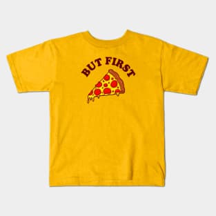 But First Pizza Kids T-Shirt